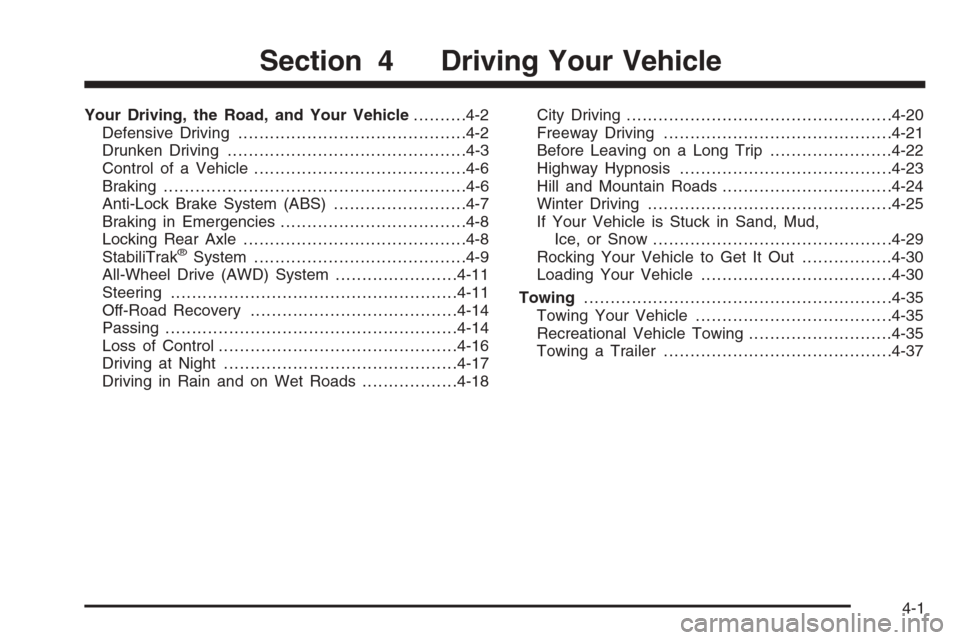 CHEVROLET EXPRESS PASSANGER 2006 1.G Owners Manual Your Driving, the Road, and Your Vehicle..........4-2
Defensive Driving...........................................4-2
Drunken Driving.............................................4-3
Control of a Vehic