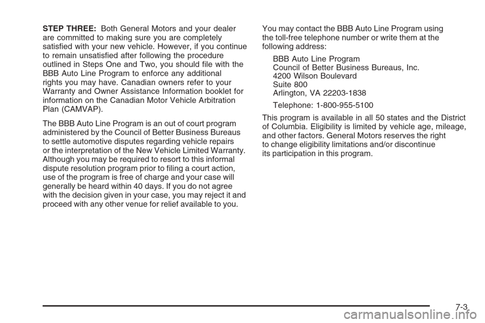CHEVROLET EXPRESS PASSANGER 2006 1.G Owners Manual STEP THREE:Both General Motors and your dealer
are committed to making sure you are completely
satisﬁed with your new vehicle. However, if you continue
to remain unsatisﬁed after following the pro