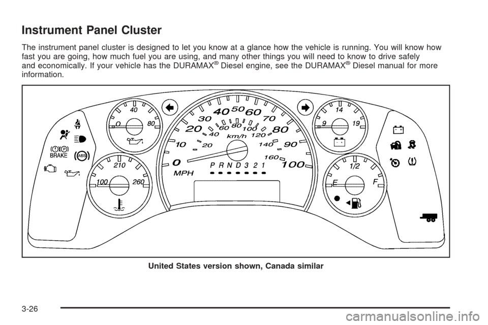 CHEVROLET EXPRESS PASSANGER 2008 1.G Owners Manual Instrument Panel Cluster
The instrument panel cluster is designed to let you know at a glance how the vehicle is running. You will know how
fast you are going, how much fuel you are using, and many ot