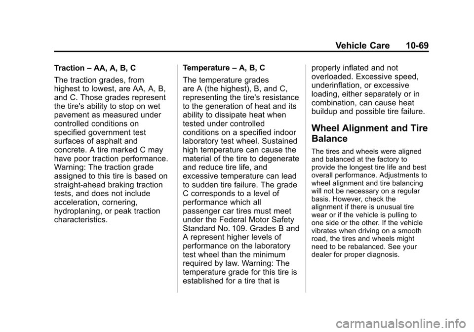 CHEVROLET EXPRESS PASSANGER 2012 1.G Owners Manual Black plate (69,1)Chevrolet Express Owner Manual - 2012
Vehicle Care 10-69
Traction–AA, A, B, C
The traction grades, from
highest to lowest, are AA, A, B,
and C. Those grades represent
the tires ab