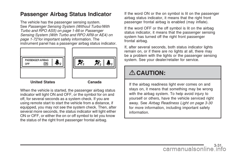 CHEVROLET HHR 2009 1.G Owners Manual Passenger Airbag Status Indicator
The vehicle has the passenger sensing system.
SeePassenger Sensing System (Without Turbo/With
Turbo and RPO AS5) on page 1-66orPassenger
Sensing System (With Turbo an CHEVROLET HHR 2009 1.G Owners Manual Passenger Airbag Status Indicator
The vehicle has the passenger sensing system.
SeePassenger Sensing System (Without Turbo/With
Turbo and RPO AS5) on page 1-66orPassenger
Sensing System (With Turbo an