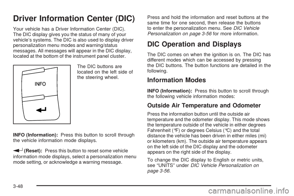 CHEVROLET HHR 2009 1.G Owners Manual Driver Information Center (DIC)
Your vehicle has a Driver Information Center (DIC).
The DIC display gives you the status of many of your
vehicle’s systems. The DIC is also used to display driver
per CHEVROLET HHR 2009 1.G Owners Manual Driver Information Center (DIC)
Your vehicle has a Driver Information Center (DIC).
The DIC display gives you the status of many of your
vehicle’s systems. The DIC is also used to display driver
per
