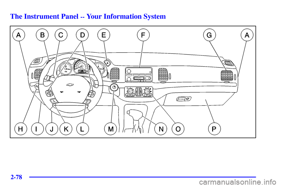 CHEVROLET IMPALA 2002 8.G Owners Manual 2-78
The Instrument Panel -- Your Information System 