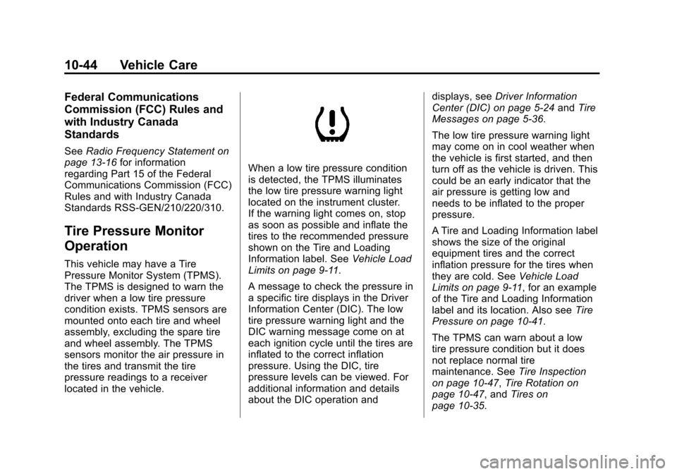 CHEVROLET IMPALA 2012 9.G Owners Manual Black plate (44,1)Chevrolet Impala Owner Manual - 2012
10-44 Vehicle Care
Federal Communications
Commission (FCC) Rules and
with Industry Canada
Standards
SeeRadio Frequency Statement on
page 13‑16 