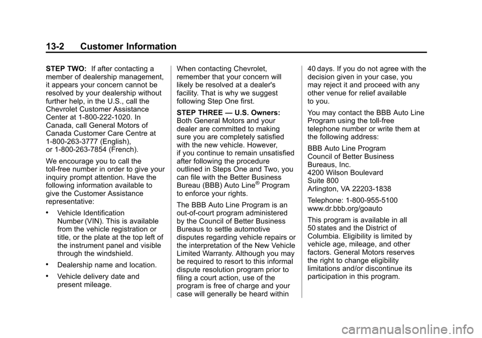 CHEVROLET IMPALA 2012 9.G Owners Manual Black plate (2,1)Chevrolet Impala Owner Manual - 2012
13-2 Customer Information
STEP TWO:If after contacting a
member of dealership management,
it appears your concern cannot be
resolved by your deale