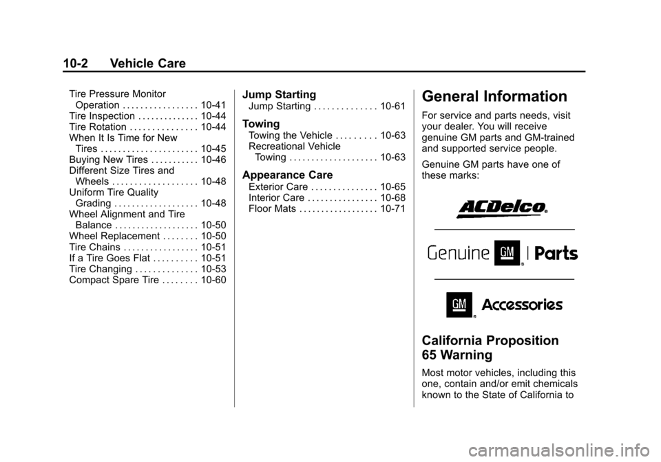 CHEVROLET IMPALA 2013 9.G Owners Manual Black plate (2,1)Chevrolet Impala Owner Manual - 2013 - crc - 8/27/12
10-2 Vehicle Care
Tire Pressure MonitorOperation . . . . . . . . . . . . . . . . . 10-41
Tire Inspection . . . . . . . . . . . . .