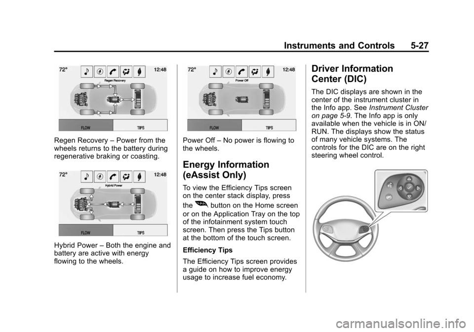 CHEVROLET IMPALA 2014 10.G Owners Manual Black plate (27,1)Chevrolet Impala Owner Manual (GMNA-Localizing-U.S./Canada-5772216) -
2014 - 2nd crc - 5/14/13
Instruments and Controls 5-27
Regen Recovery–Power from the
wheels returns to the bat