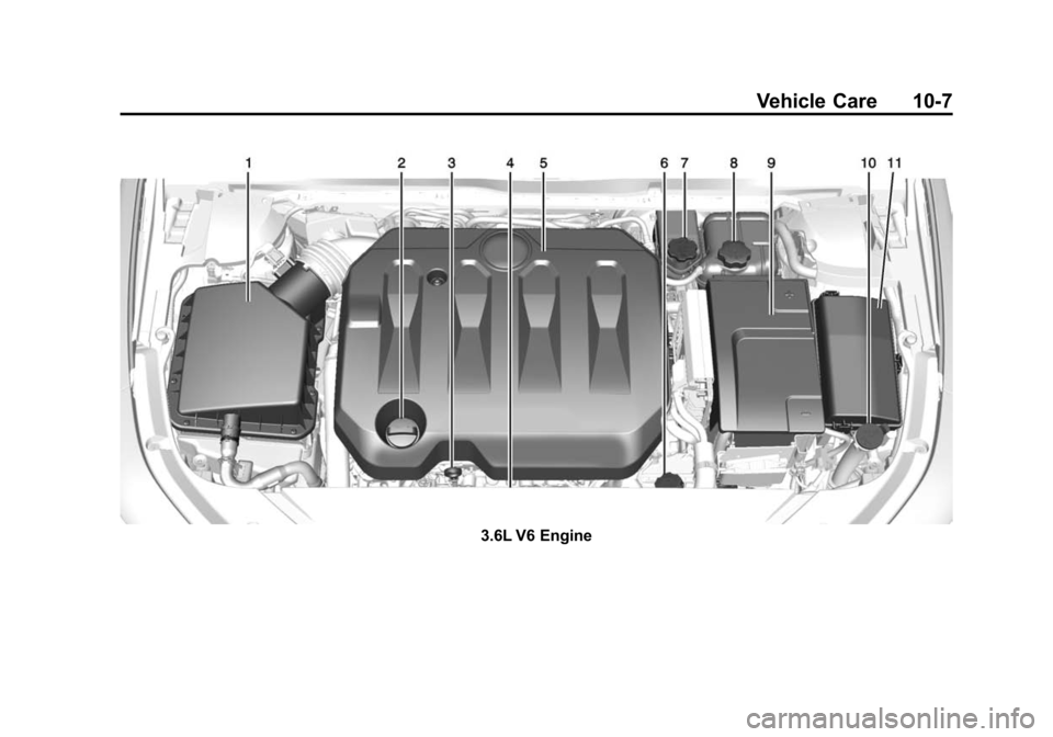 CHEVROLET IMPALA 2015 10.G Owners Manual Black plate (7,1)Chevrolet Impala Owner Manual (GMNA-Localizing-U.S./Canada-7576026) -
2015 - crc 2nd edition - 8/21/14
Vehicle Care 10-7
3.6L V6 Engine 