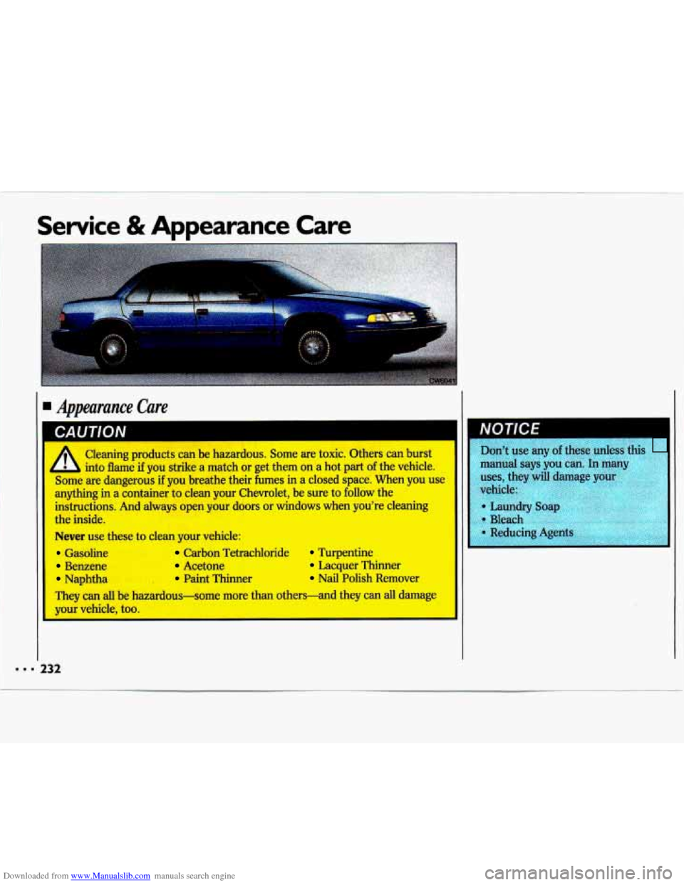 CHEVROLET LUMINA 1993 1.G Owners Manual Downloaded from www.Manualslib.com manuals search engine Service & Appearance  Care 
I Appearance Care 
CAUTION 
A 
Cleaning  products  can  be  hazardous.  Some are toxic.  Others  can  burst 
into  