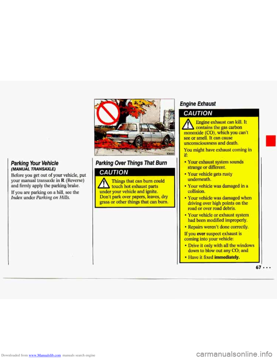 CHEVROLET LUMINA 1993 1.G Owners Manual Downloaded from www.Manualslib.com manuals search engine Parking Your Vehicle 
(MANUAL TRANSAXLE) 
Before  you  get out of  your  vehicle, put 
your  manual  transaxle in R (Reverse) 
and  firmly  app