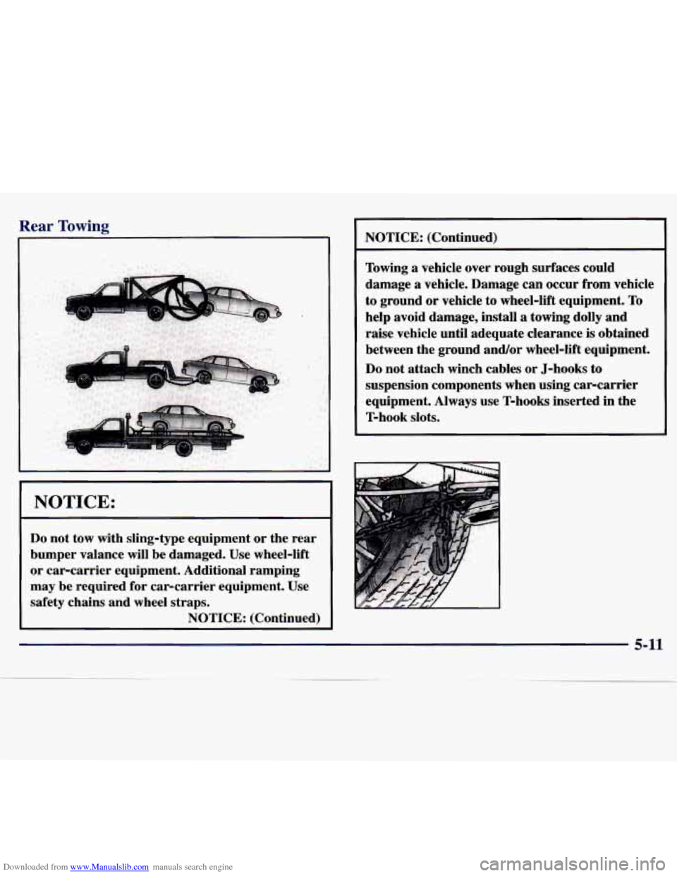 CHEVROLET MALIBU 1997 5.G Owners Manual Downloaded from www.Manualslib.com manuals search engine Rear Towing 
NOTICE: 
Do not tow  with  sling-type  equipment or the  rear 
bumper  valance  will  be  damaged.  Use  wheel-lift 
or  car-carri