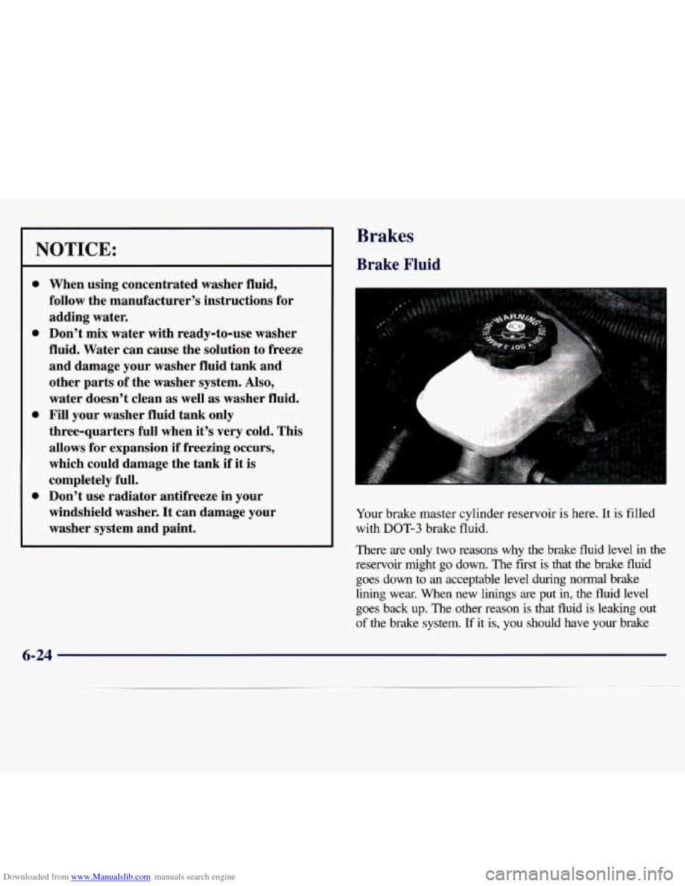 CHEVROLET MALIBU 1997 5.G Owners Manual Downloaded from www.Manualslib.com manuals search engine NOTICE:
a
a
0
0
When using concentrated washer fluid,
follow the manufacturer’s instructions for
adding water.
Don’t mix w CHEVROLET MALIBU 1997 5.G Owners Manual Downloaded from www.Manualslib.com manuals search engine NOTICE:
a
a
0
0
When using concentrated washer fluid,
follow the manufacturer’s instructions for
adding water.
Don’t mix w