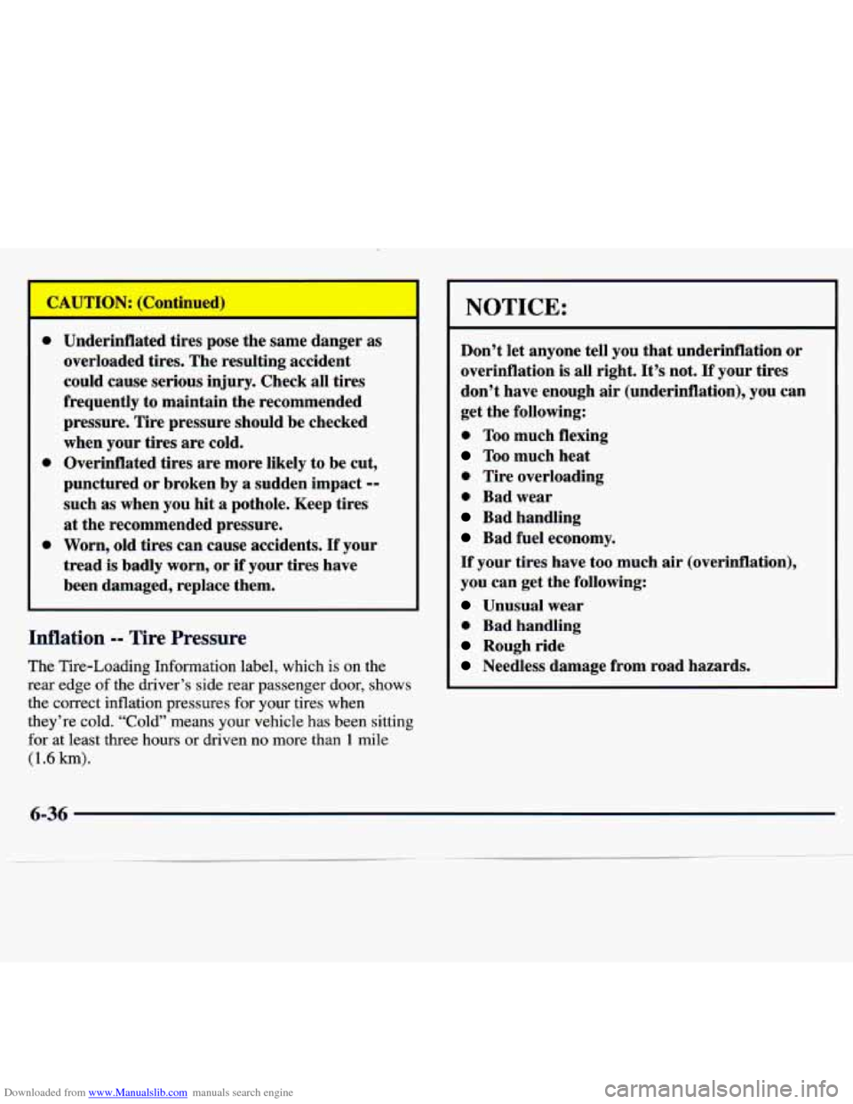 CHEVROLET MALIBU 1997 5.G Owners Manual Downloaded from www.Manualslib.com manuals search engine 0
0
0
Underinflated tires pose the same danger as
overloaded tires. The resulting accident
could cause serious injury. Check all CHEVROLET MALIBU 1997 5.G Owners Manual Downloaded from www.Manualslib.com manuals search engine 0
0
0
Underinflated tires pose the same danger as
overloaded tires. The resulting accident
could cause serious injury. Check all