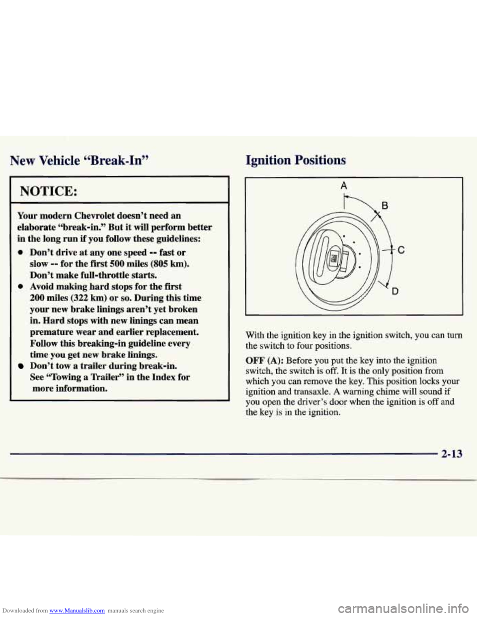 CHEVROLET MALIBU 1997 5.G Owners Manual Downloaded from www.Manualslib.com manuals search engine New Vehicle “Break-In”
NOTICE:
Your modern Chevrolet doesn’t need an
elaborate “break-in.” But it
will perform better
i CHEVROLET MALIBU 1997 5.G Owners Manual Downloaded from www.Manualslib.com manuals search engine New Vehicle “Break-In”
NOTICE:
Your modern Chevrolet doesn’t need an
elaborate “break-in.” But it
will perform better
i