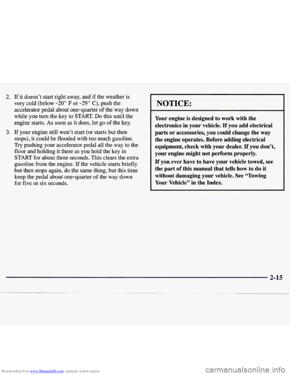 CHEVROLET MALIBU 1997 5.G Owners Manual Downloaded from www.Manualslib.com manuals search engine 2. If it doesn’t start right away, and if the weather is
very cold (below
-20” F or -29” C), push the
accelerator pedal abou CHEVROLET MALIBU 1997 5.G Owners Manual Downloaded from www.Manualslib.com manuals search engine 2. If it doesn’t start right away, and if the weather is
very cold (below
-20” F or -29” C), push the
accelerator pedal abou