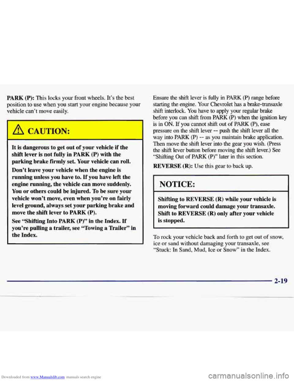 CHEVROLET MALIBU 1997 5.G Owners Manual Downloaded from www.Manualslib.com manuals search engine PARK (P): This locks your front wheels. It’s the best
position to use when you start your engine because your
vehicle can’t m CHEVROLET MALIBU 1997 5.G Owners Manual Downloaded from www.Manualslib.com manuals search engine PARK (P): This locks your front wheels. It’s the best
position to use when you start your engine because your
vehicle can’t m