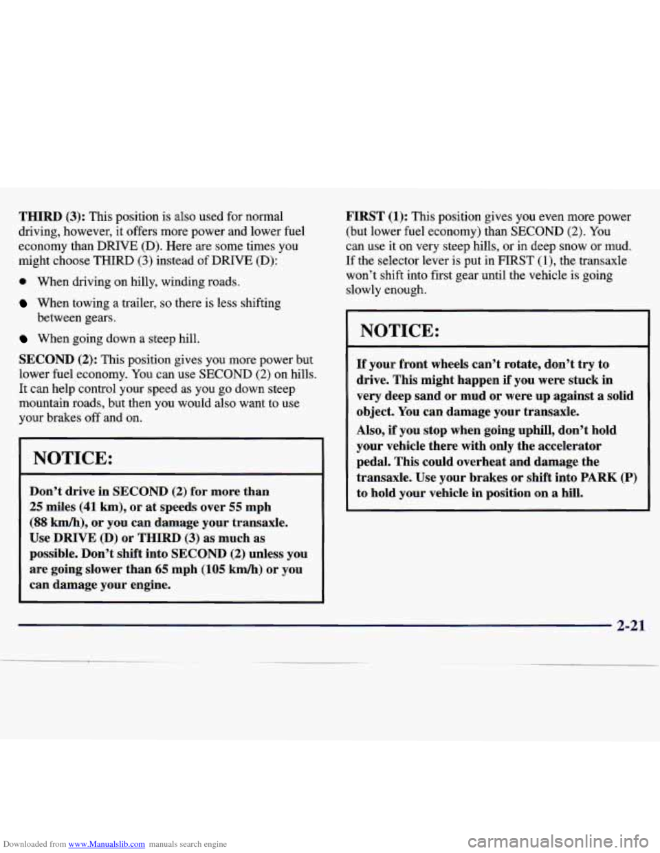 CHEVROLET MALIBU 1997 5.G Owners Manual Downloaded from www.Manualslib.com manuals search engine THIRD (3): This position is also used for normal
driving, however, it offers more power and lower fuel
economy than
DRIVE (D). He CHEVROLET MALIBU 1997 5.G Owners Manual Downloaded from www.Manualslib.com manuals search engine THIRD (3): This position is also used for normal
driving, however, it offers more power and lower fuel
economy than
DRIVE (D). He