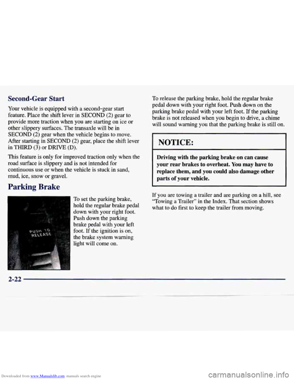 CHEVROLET MALIBU 1997 5.G Owners Manual Downloaded from www.Manualslib.com manuals search engine Second-Gear Start
Your vehicle is equipped with a second-gear start
feature. Place the shift lever
in SECOND (2) gear to
provide CHEVROLET MALIBU 1997 5.G Owners Manual Downloaded from www.Manualslib.com manuals search engine Second-Gear Start
Your vehicle is equipped with a second-gear start
feature. Place the shift lever
in SECOND (2) gear to
provide