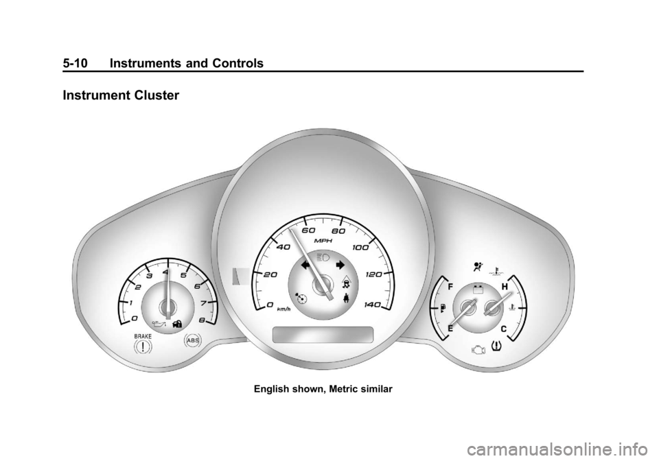 CHEVROLET MALIBU 2011 7.G Owners Manual Black plate (10,1)Chevrolet Malibu Owner Manual - 2011
5-10 Instruments and Controls
Instrument Cluster
English shown, Metric similar 