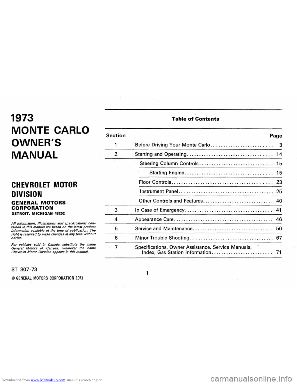 CHEVROLET MONTE CARLO 1973 2.G Owners Manual Downloaded from www.Manualslib.com manuals search engine 1973 
MONTE CARLO 
OWNERS 
MANUAL 
CHEVROLET MOTOR 
DIVISION 
GENERAL MOTORS 
CORPORATION DETROIT, MICHIGAN 48202 
All information, illustrati