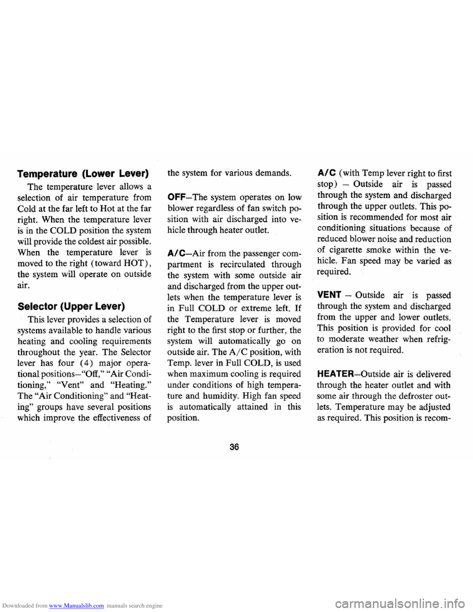 CHEVROLET MONTE CARLO 1973 2.G Owners Manual Downloaded from www.Manualslib.com manuals search engine Temperature (Lower Lever) 
The temperature  lever allows  a 
selection  of air  temperature  from 
Cold  at the  far left  to Hot 
at the  far 
