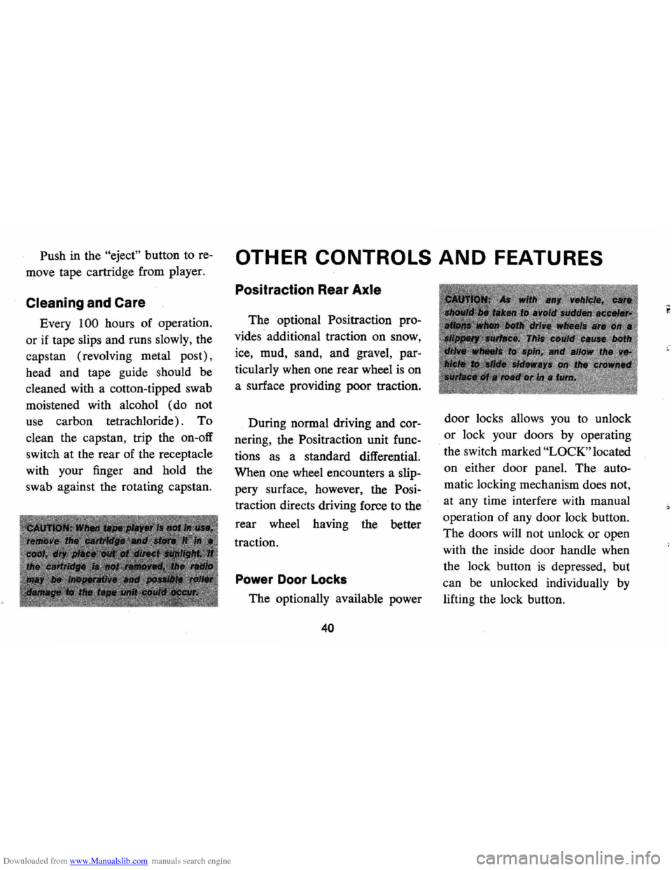 CHEVROLET MONTE CARLO 1973 2.G Owners Manual Downloaded from www.Manualslib.com manuals search engine Push in the "eject" button  to re­
move  tape cartridge  from player. 
Cleaning and Care 
Every 100 hours  of operation , 
or 
if tape  slips 