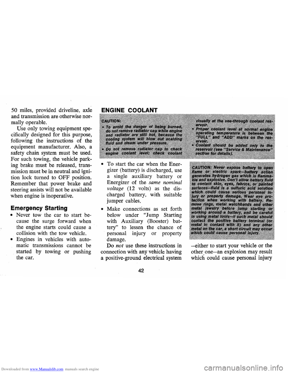 CHEVROLET MONTE CARLO 1973 2.G Owners Manual Downloaded from www.Manualslib.com manuals search engine 50 miles, provided  driveline, axle 
and  transmission  are otherwise 
nor­
mally  operable. 
Use only towing  equipment spe­
cifically  desi