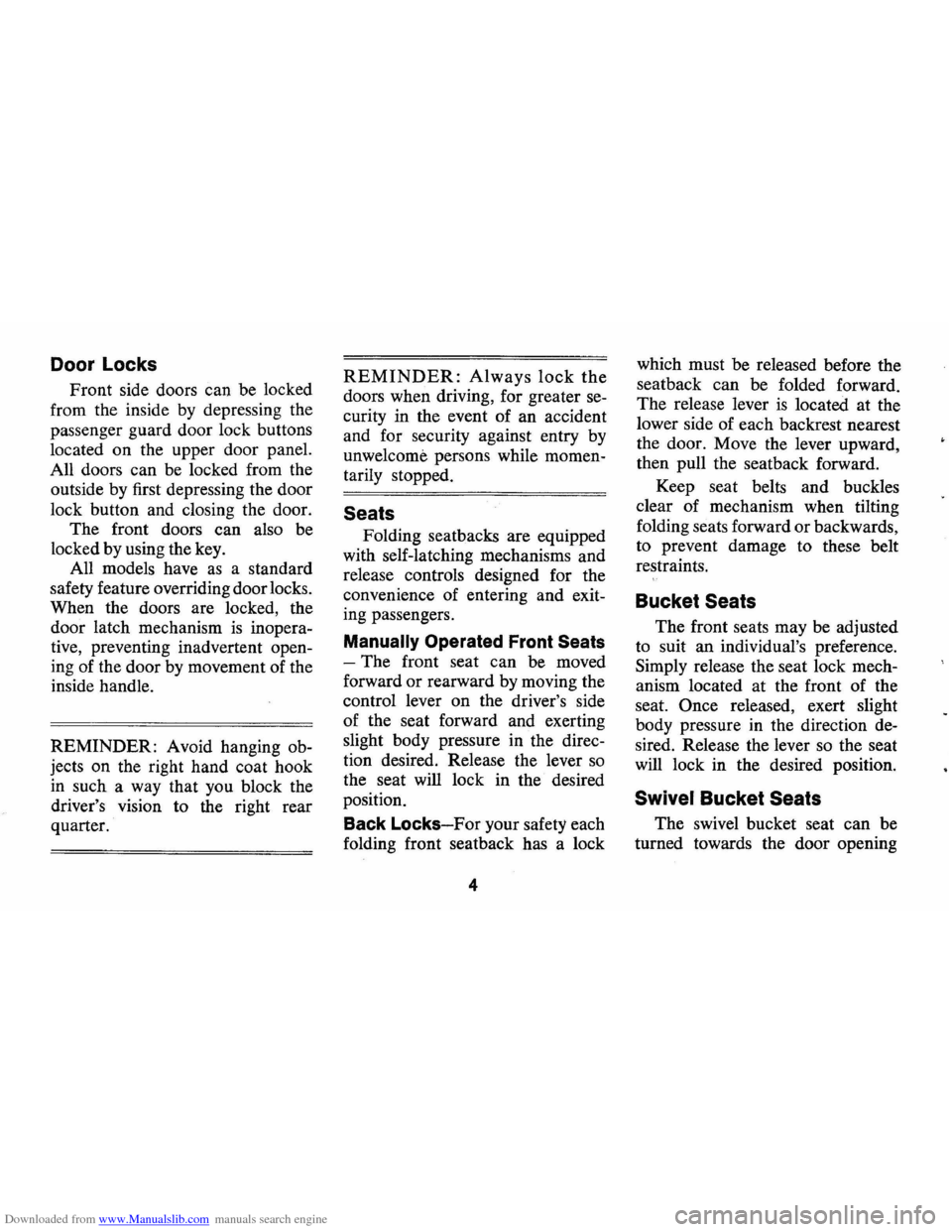 CHEVROLET MONTE CARLO 1973 2.G Owners Manual Downloaded from www.Manualslib.com manuals search engine Door Locks 
Front  side doors  can be locked 
from  the inside  by depressing  the 
passenger  guard door lock buttons 
located  on the  upper 