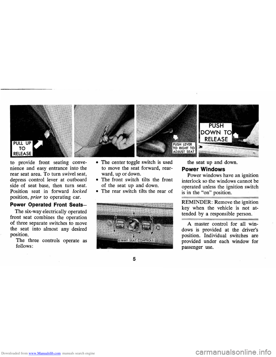 CHEVROLET MONTE CARLO 1973 2.G Owners Manual Downloaded from www.Manualslib.com manuals search engine to provide  front seating  conve­
nience  and easy  entrance  into the 
rear  seat area.  To turn  swivel  seat, 
depress  control lever at ou
