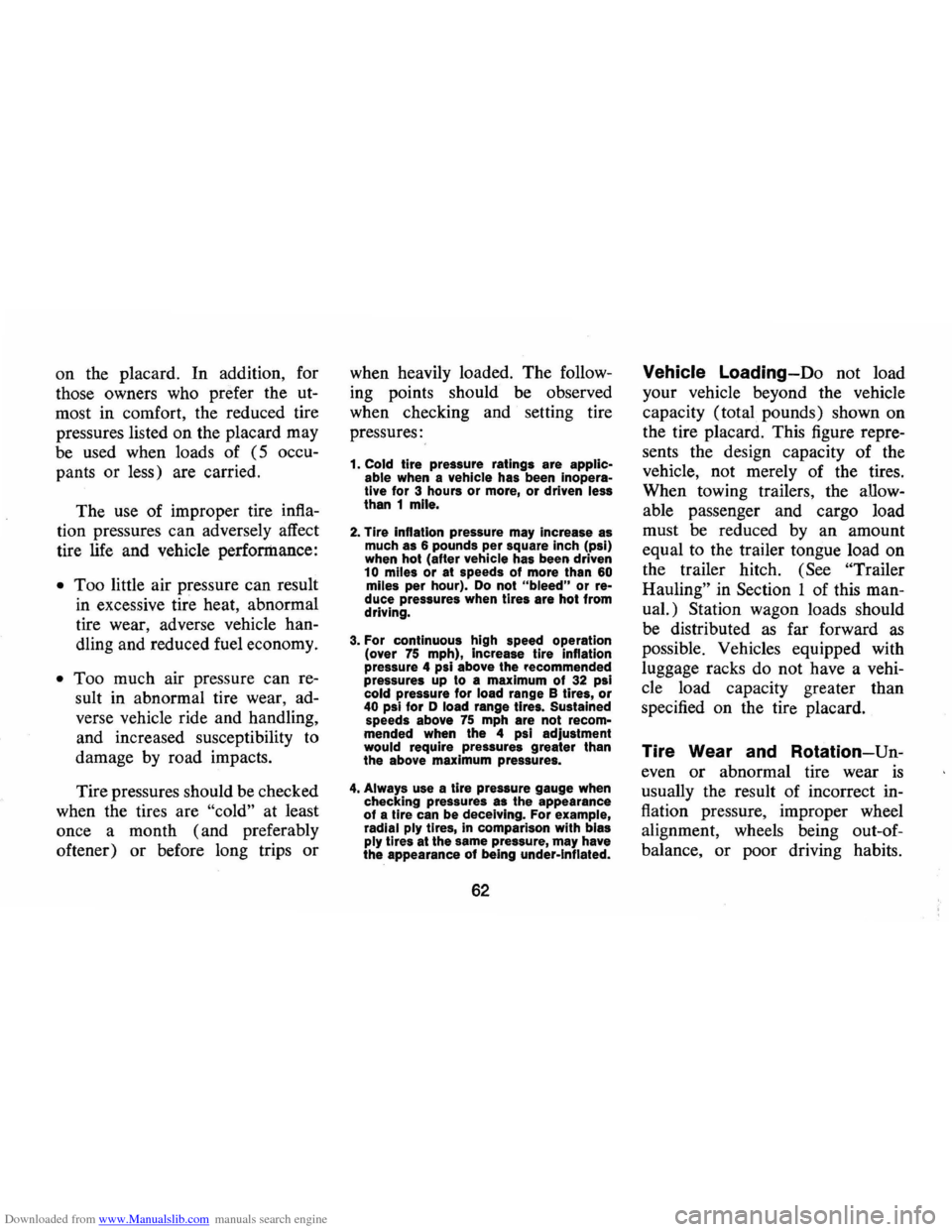 CHEVROLET MONTE CARLO 1973 2.G Owners Manual Downloaded from www.Manualslib.com manuals search engine on the  placard. In addition,  for 
those  owners  who prefer  the 
ut­
most in comfort,  the reduced  tire 
pressures  listed on the  placard