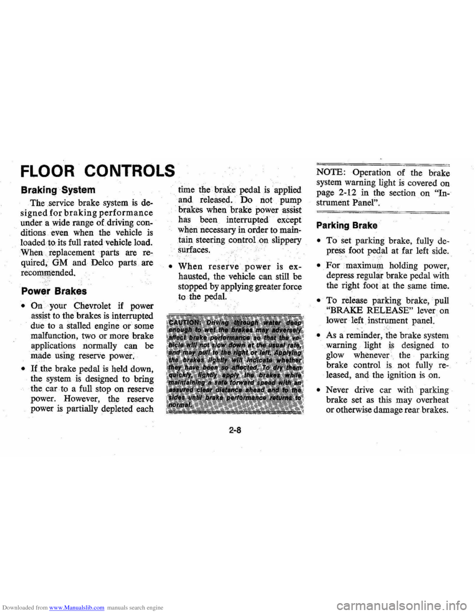 CHEVROLET MONTE CARLO 1976 2.G Owners Manual Downloaded from www.Manualslib.com manuals search engine FLOOR· CONTROLS 
Braking  System 
The service  brake system is de­
signed for braking performance 
under a wide  range of driving con­
ditio
