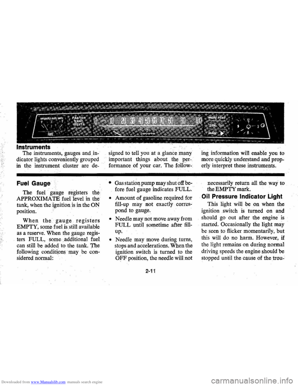 CHEVROLET MONTE CARLO 1976 2.G Owners Manual Downloaded from www.Manualslib.com manuals search engine The instruments,  gauges and. in­
dicator  lights conveniently  grouped 
in  the  instrument  cluster are de-
Fuel Gauge 
The fuel g!fllge reg