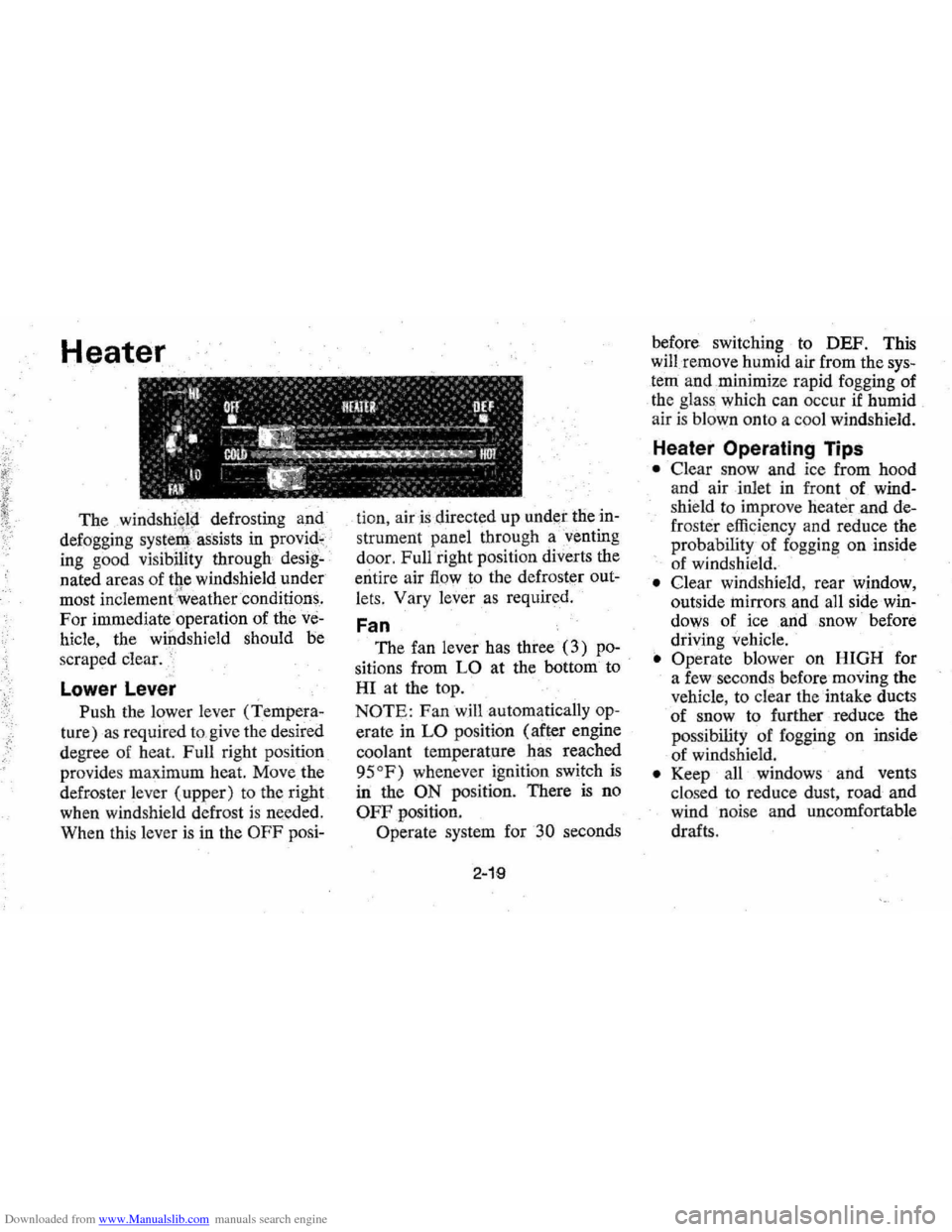 CHEVROLET MONTE CARLO 1976 2.G Owners Manual Downloaded from www.Manualslib.com manuals search engine Heater 
The defrosting and 
defogging 
systenl assists  in provid, 
ing good  visibility  through desig­
nated areas of  the  windshield  unde