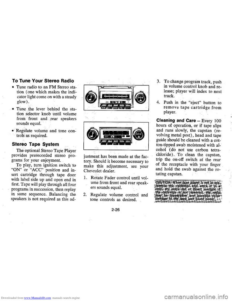 CHEVROLET MONTE CARLO 1976 2.G Owners Manual Downloaded from www.Manualslib.com manuals search engine To Tune Your Stereo Radio
• Tune radio to an FM Stereo sta
tion (one which makes the indi
cator light come on with a steady
glo CHEVROLET MONTE CARLO 1976 2.G Owners Manual Downloaded from www.Manualslib.com manuals search engine To Tune Your Stereo Radio
• Tune radio to an FM Stereo sta
tion (one which makes the indi
cator light come on with a steady
glo