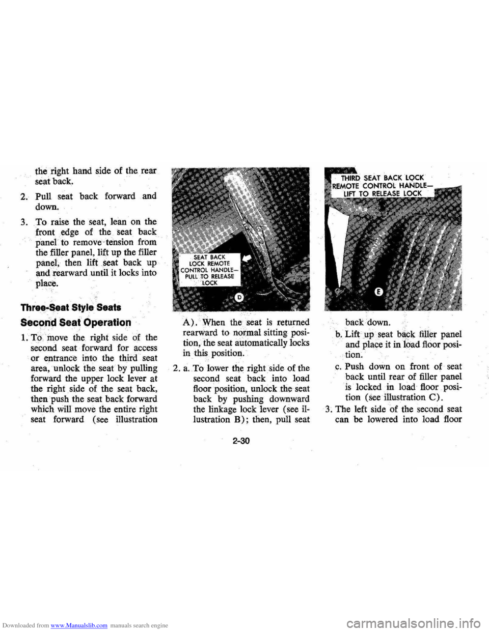 CHEVROLET MONTE CARLO 1976 2.G Owners Manual Downloaded from www.Manualslib.com manuals search engine the right  hand  side of the  rear 
seat  back. 
2. 
Pull seat  back  forward  and 
down. 
3. To raise  the seat,  lean on the 
front  edge of 
