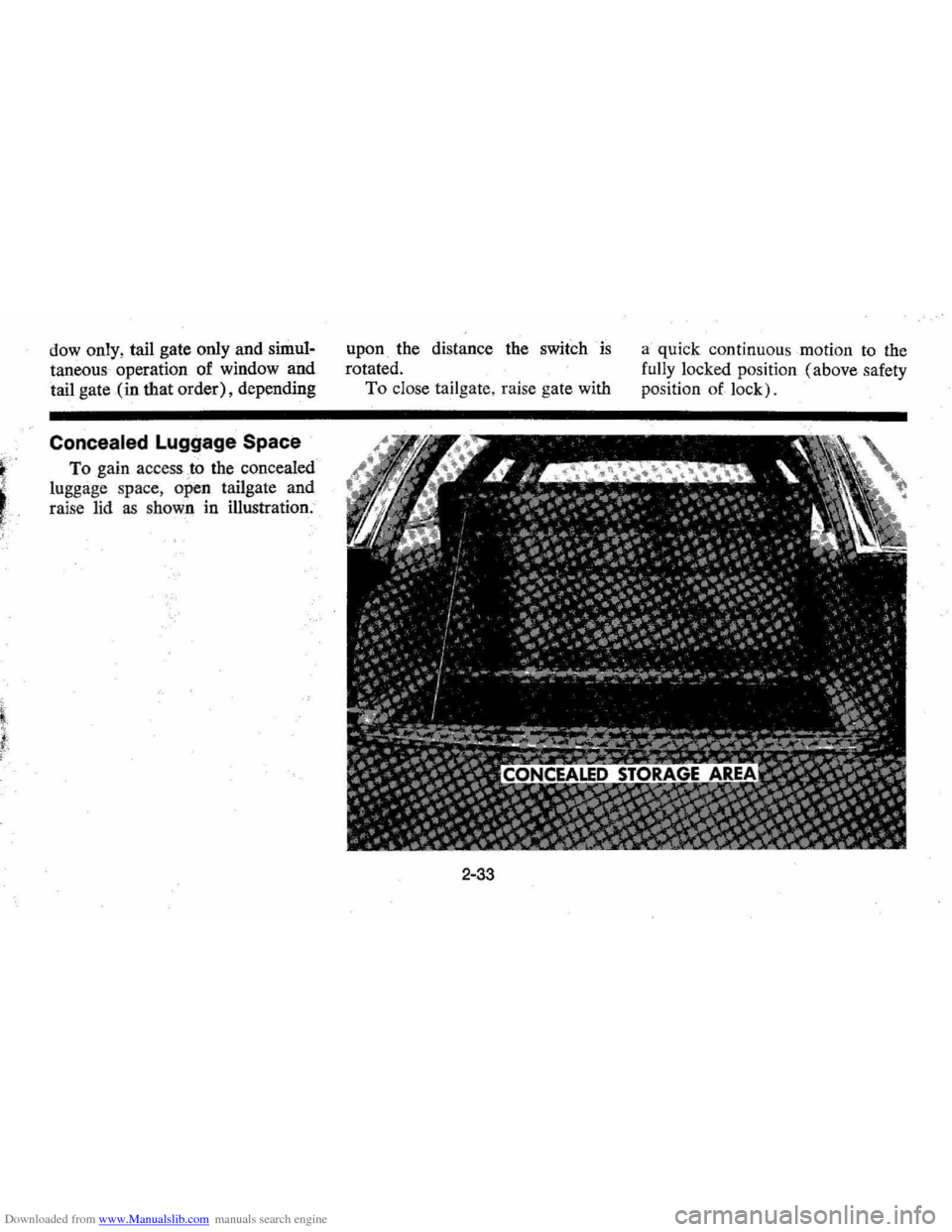 CHEVROLET MONTE CARLO 1976 2.G Owners Manual Downloaded from www.Manualslib.com manuals search engine dow only, tail  gate  only  and simul­
taneous  operation  of window  and 
tail  gate 
(in that  order),  depending 
Concealed Luggage  Space 
