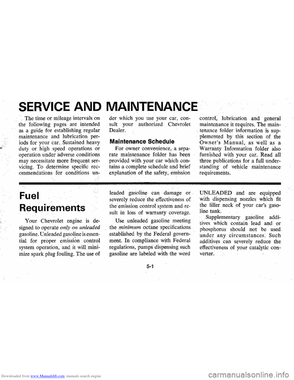 CHEVROLET MONTE CARLO 1976 2.G Owners Manual Downloaded from www.Manualslib.com manuals search engine SERVICE AND MAINTENANCE 
The time  or mileage  intervals  on 
the  following  pages are intended 
as a guide  for establishing  regular 
mainte