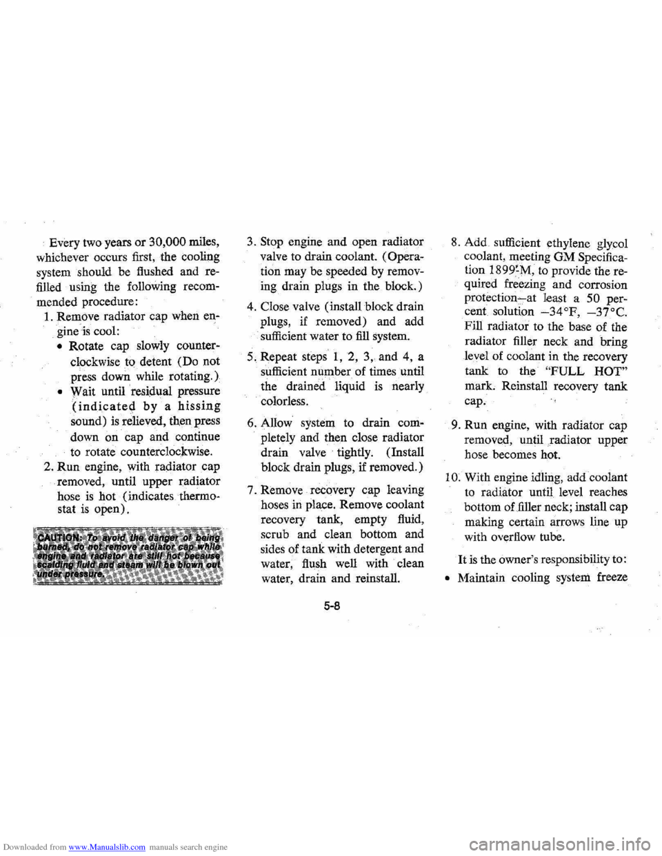 CHEVROLET MONTE CARLO 1976 2.G Owners Manual Downloaded from www.Manualslib.com manuals search engine Every two years or 30,000 miles,
whichever occurs first, the cooling
system should be flushed and re
filled using the following recom CHEVROLET MONTE CARLO 1976 2.G Owners Manual Downloaded from www.Manualslib.com manuals search engine Every two years or 30,000 miles,
whichever occurs first, the cooling
system should be flushed and re
filled using the following recom