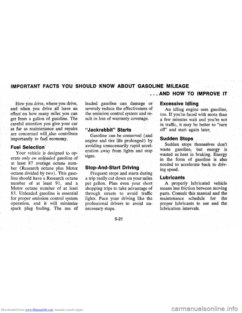 CHEVROLET MONTE CARLO 1976 2.G Owners Manual Downloaded from www.Manualslib.com manuals search engine IMPORTANT FACTS YOU SHOULD  KNOW ABOUT GASOLINE MILEAGE 
How you drive , where  you drive , 
and  when  you drive 
,all have  an 
effect 
on ho