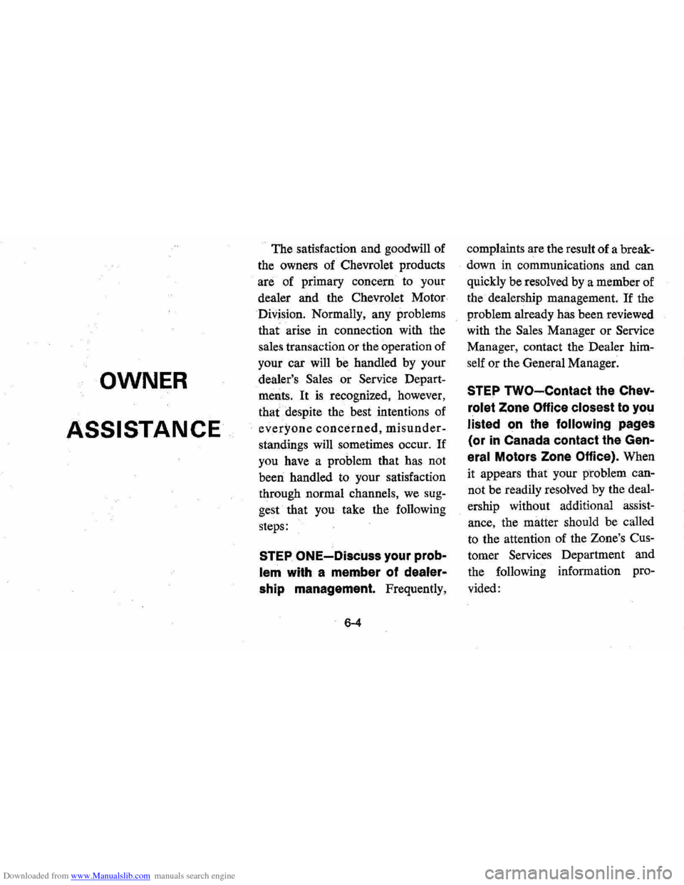 CHEVROLET MONTE CARLO 1976 2.G Owners Manual Downloaded from www.Manualslib.com manuals search engine OWNER
ASSISTANCE
The satisfaction and goodwill of
the owners of Chevrolet products
are of primary concern to your
dealer and the C CHEVROLET MONTE CARLO 1976 2.G Owners Manual Downloaded from www.Manualslib.com manuals search engine OWNER
ASSISTANCE
The satisfaction and goodwill of
the owners of Chevrolet products
are of primary concern to your
dealer and the C