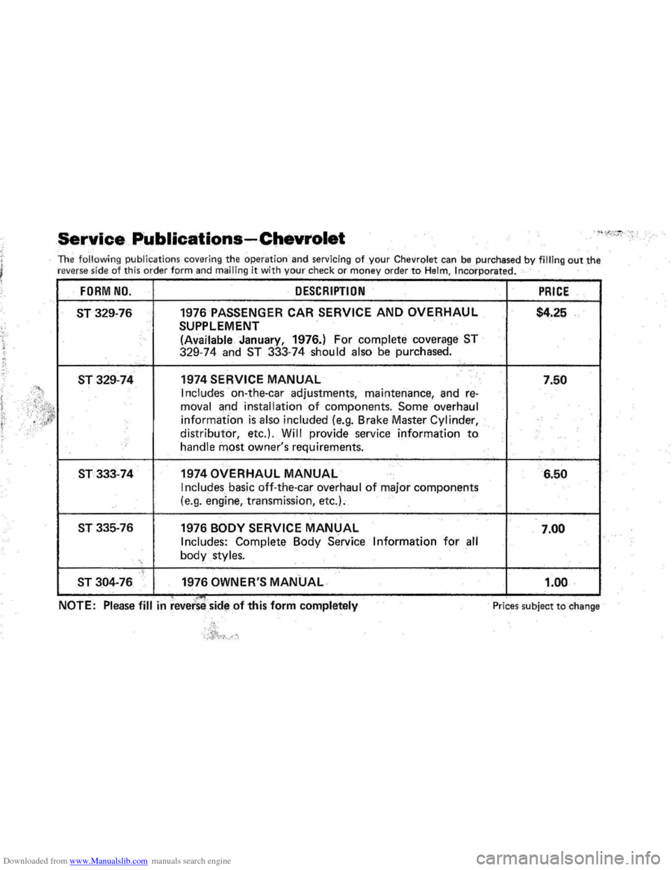 CHEVROLET MONTE CARLO 1976 2.G Owners Manual Downloaded from www.Manualslib.com manuals search engine , 
Service Publications-Chevrolet 
The following publi9ations coveri ng t he operation and servicing o f you r Chevr olet can be  pu rchased by