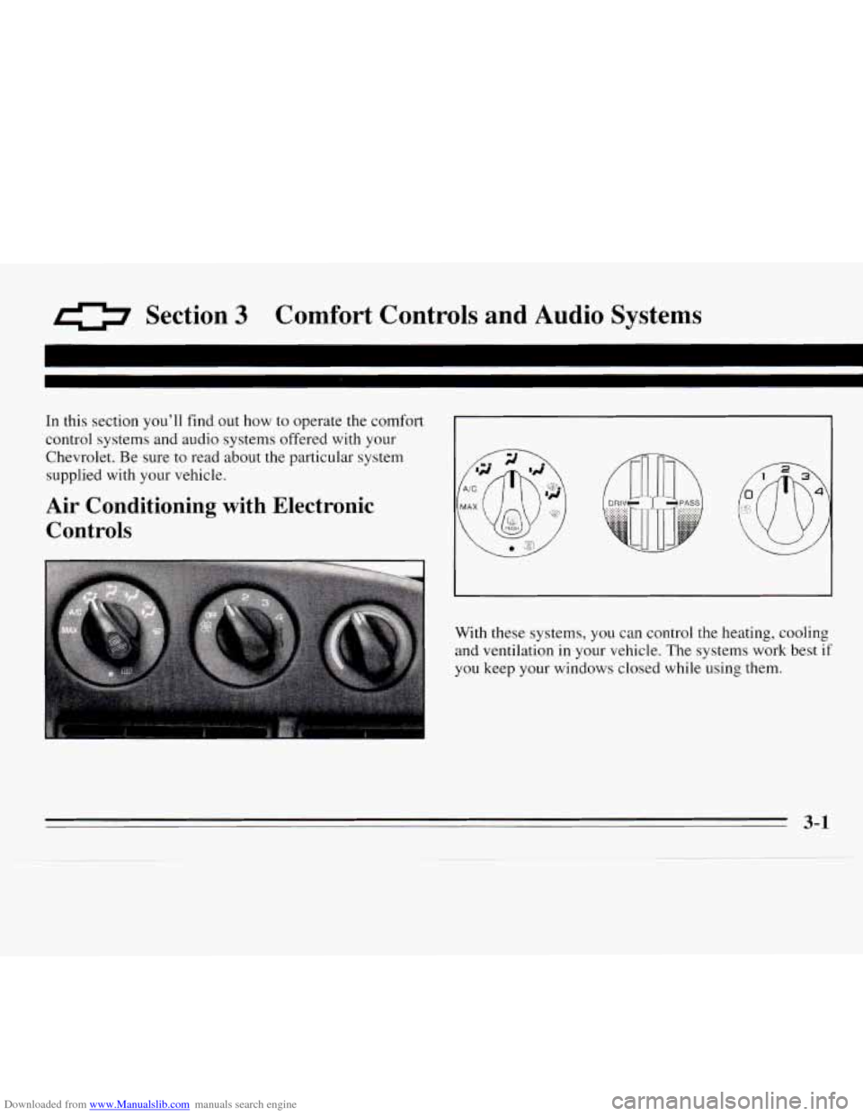 CHEVROLET MONTE CARLO 1995 5.G Owners Manual Downloaded from www.Manualslib.com manuals search engine 0 Section 3 Comfort  Controls  and Audio Systems 
In this section you’ll  find  out how to operate the comfort 
control  systems  and audio  