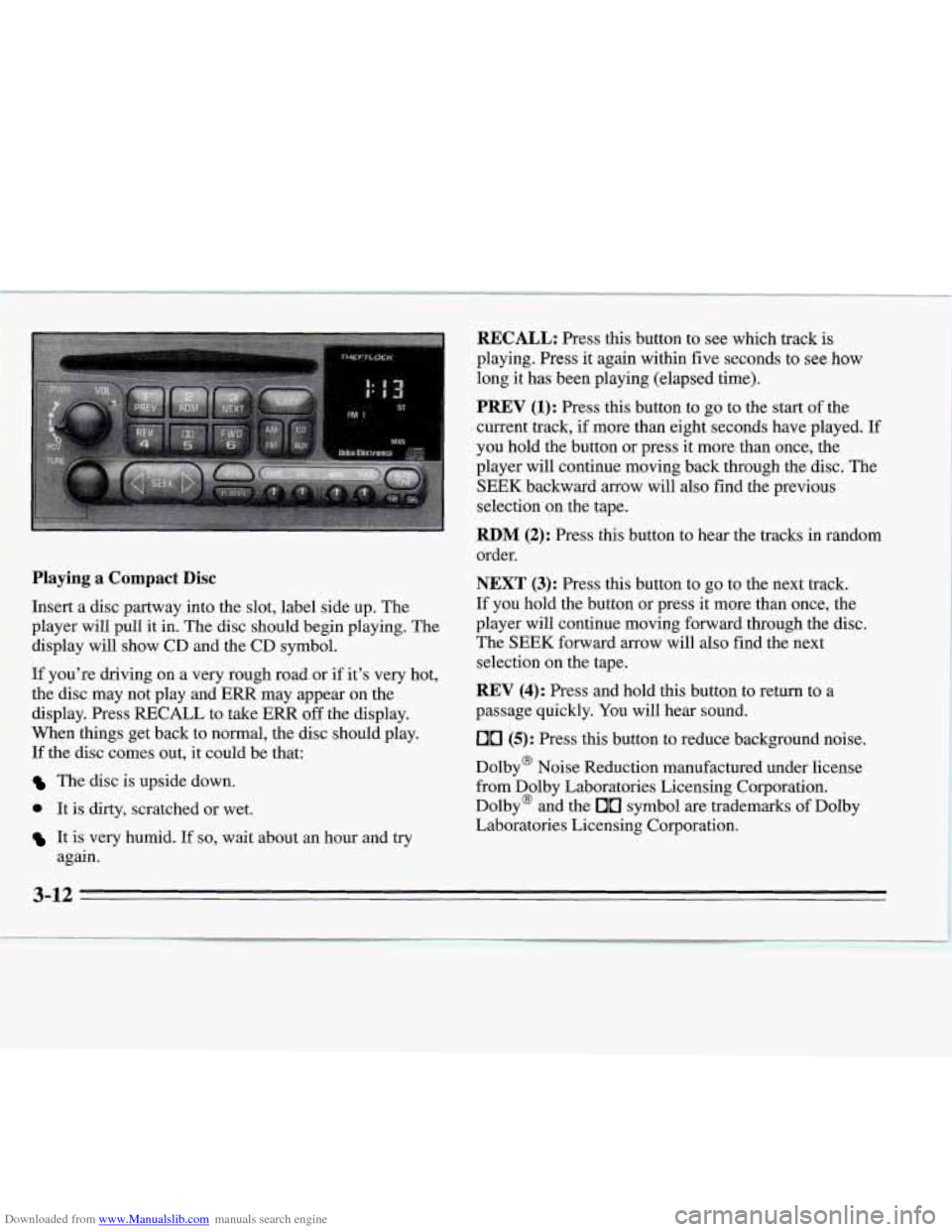 CHEVROLET MONTE CARLO 1995 5.G Owners Manual Downloaded from www.Manualslib.com manuals search engine Playing a Compact  Disc 
Insert a disc partway into the slot, label side  up. The 
player will pull 
it in.  The  disc should begin playing. Th
