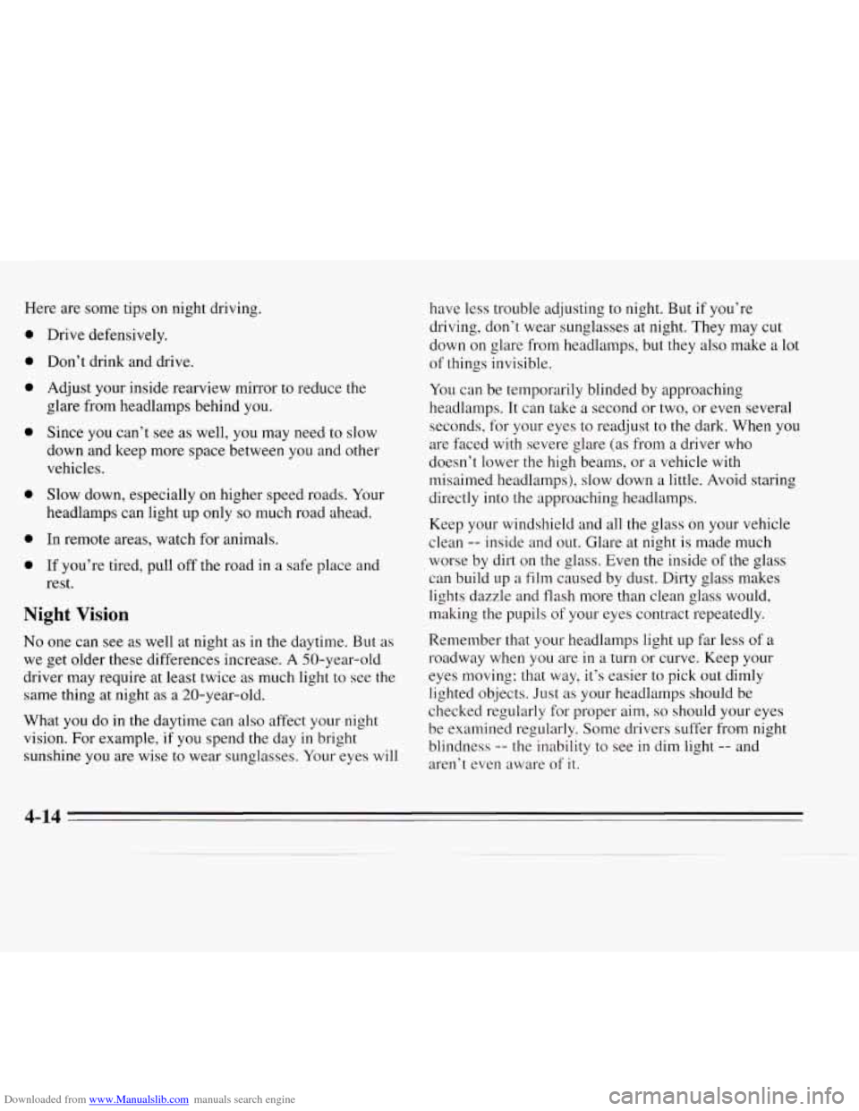 CHEVROLET MONTE CARLO 1995 5.G Owners Manual Downloaded from www.Manualslib.com manuals search engine Here are some tips on night  driving. 
0 
0 
0 
0 
0 
0 
0 
Drive defensively. 
Don’t  drink and drive. 
Adjust your  inside rearview mirror 