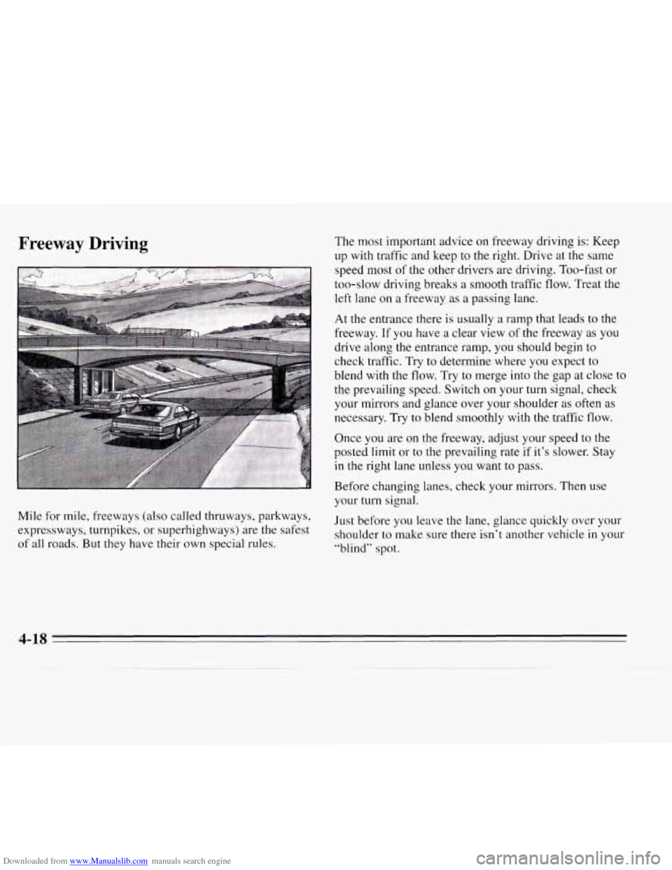 CHEVROLET MONTE CARLO 1995 5.G Owners Manual Downloaded from www.Manualslib.com manuals search engine Freeway Driving 
Mile for mile,  freeways  (also  called thruways, parkways, 
expressways,  turnpikes, or superhighways)  are the safest 
of al