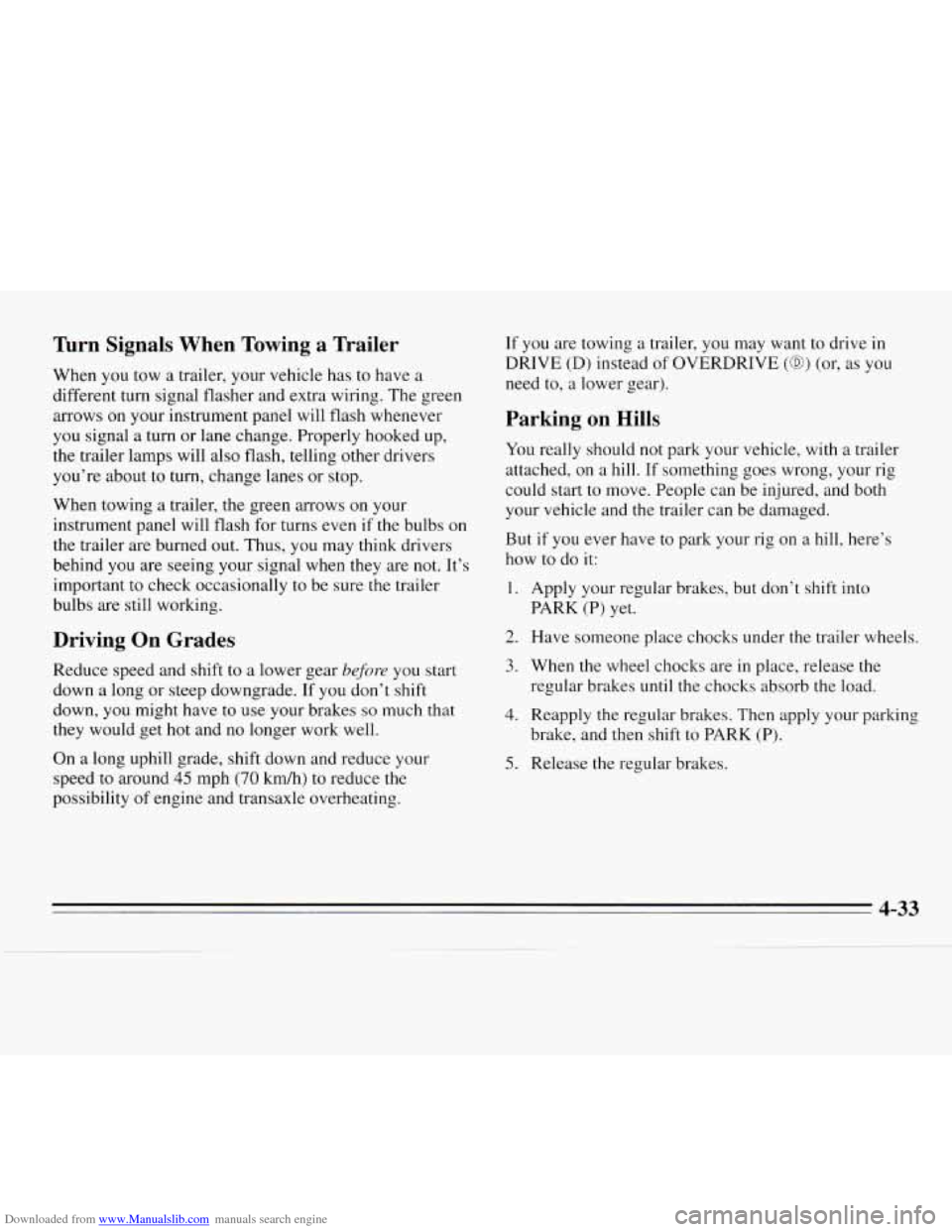 CHEVROLET MONTE CARLO 1995 5.G Owners Manual Downloaded from www.Manualslib.com manuals search engine Turn Signals When Towing a Trailer
When you tow a trailer, your vehicle has to have a
different
turn signal flasher and extra wirin CHEVROLET MONTE CARLO 1995 5.G Owners Manual Downloaded from www.Manualslib.com manuals search engine Turn Signals When Towing a Trailer
When you tow a trailer, your vehicle has to have a
different
turn signal flasher and extra wirin