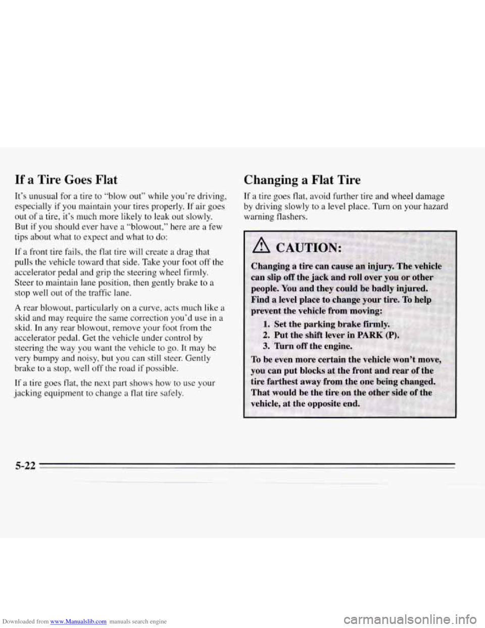 CHEVROLET MONTE CARLO 1995 5.G Owners Manual Downloaded from www.Manualslib.com manuals search engine If a Tire Goes Flat
It’s unusual for a tire to “blow out” while you’re driving,
especially
if you maintain your tires proper CHEVROLET MONTE CARLO 1995 5.G Owners Manual Downloaded from www.Manualslib.com manuals search engine If a Tire Goes Flat
It’s unusual for a tire to “blow out” while you’re driving,
especially
if you maintain your tires proper