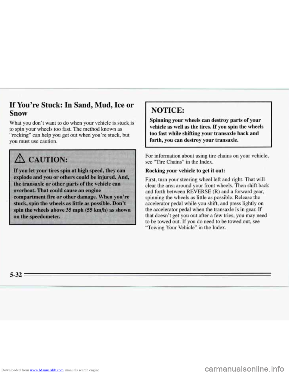 CHEVROLET MONTE CARLO 1995 5.G Owners Manual Downloaded from www.Manualslib.com manuals search engine . .. , ! . . . ’.. .: , ..
If You’re Stuck: In Sand, Mud, Ice or
Snow
What you don’t want to do when your vehicle is stuck is CHEVROLET MONTE CARLO 1995 5.G Owners Manual Downloaded from www.Manualslib.com manuals search engine . .. , ! . . . ’.. .: , ..
If You’re Stuck: In Sand, Mud, Ice or
Snow
What you don’t want to do when your vehicle is stuck is