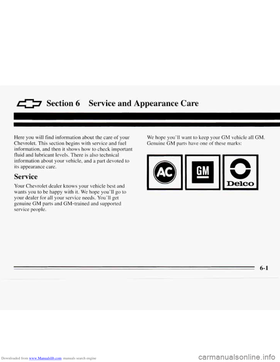 CHEVROLET MONTE CARLO 1995 5.G Owners Manual Downloaded from www.Manualslib.com manuals search engine 0 Section 6 Service  and  Appearance  Care 
Here you will find  information  about the  care  of your 
Chevrolet.  This  section begins with se