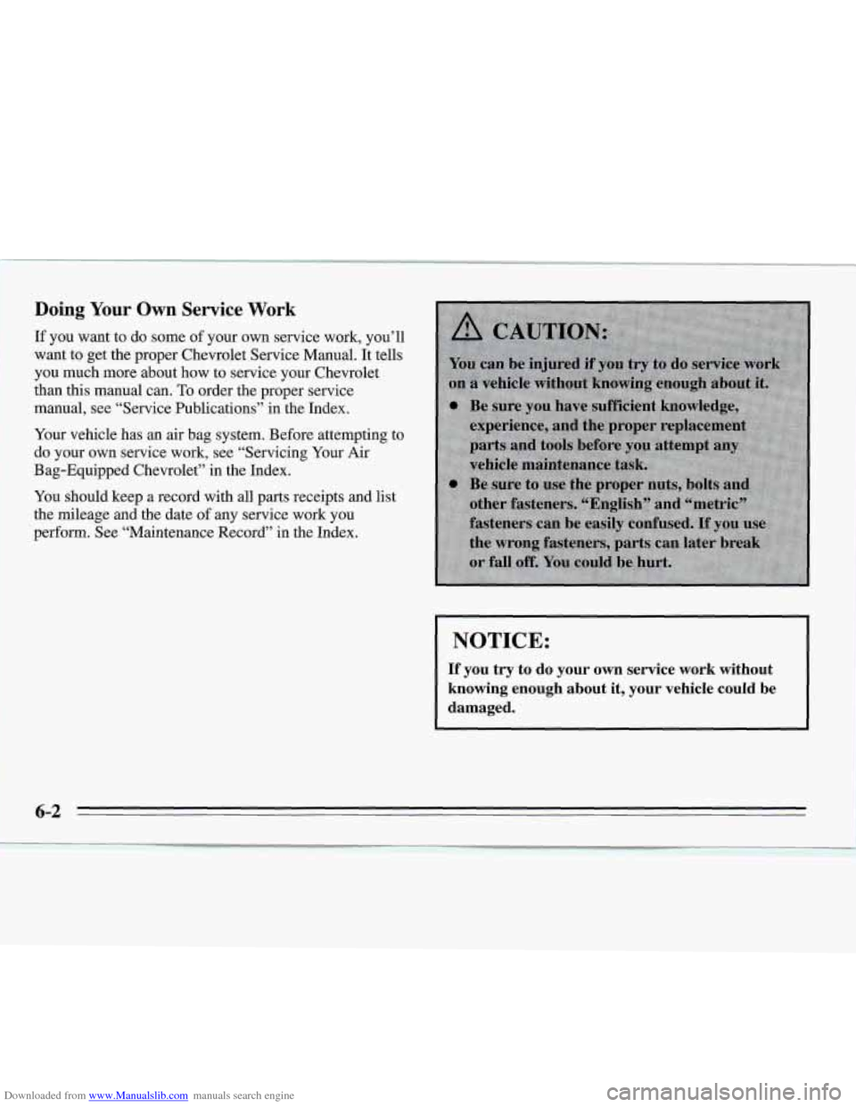 CHEVROLET MONTE CARLO 1995 5.G Owners Manual Downloaded from www.Manualslib.com manuals search engine Doing Your Own Service Work 
, If you want  to  do  some  of your  own service  work, you’ll 
+ .-. want to get  the  proper Chevrolet  Servi